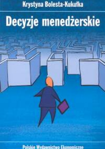 Decyzje menedżerskie - Krystyna Bolesta-Kukułka