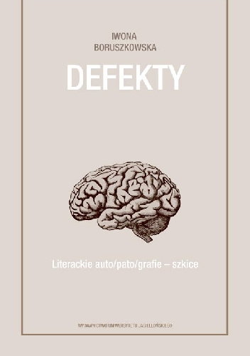 Defekty. Literackie auto/pato/grafie – szkice - Iwona Boruszkowska