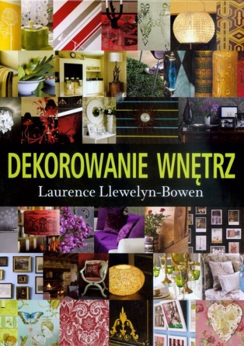 Dekorowanie wnętrz - Laurence Llewelyn-Bowen