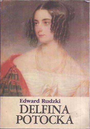Delfina Potocka - Edward Rudzki