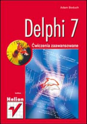 Delphi 7. Ćwiczenia zaawansowane - Adam Boduch