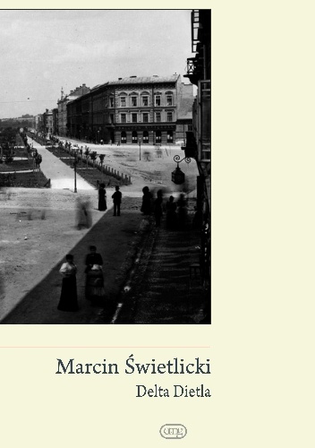 Delta Dietla - Marcin Świetlicki