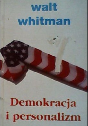 Demokracja i personalizm - Walt Whitman