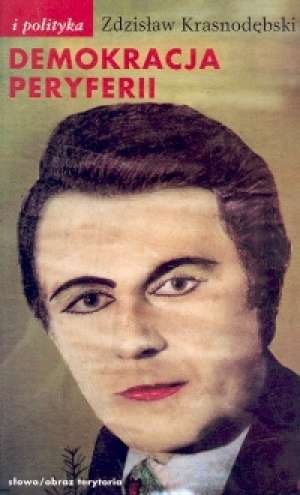 Demokracja peryferii - Zdzisław Krasnodębski