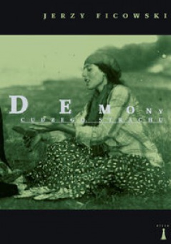 Demony cudzego strachu - Jerzy Ficowski