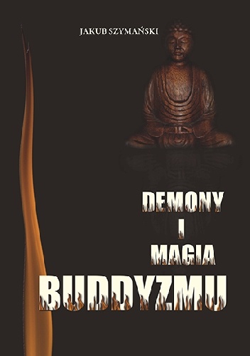 Demony i magia buddyzmu - Jakub Szymański