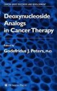 Deoxynucleoside Analogs In Cancer Therapy - G. Peters