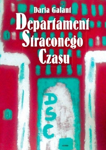 Departament Straconego Czasu - Daria Galant-Nortman
