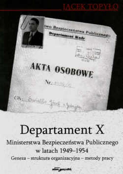 Departament X MBP w latach 1949 - 1954 - Jacek Topyło