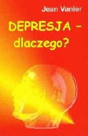 Depresja - dlaczego? - Jean Vanier
