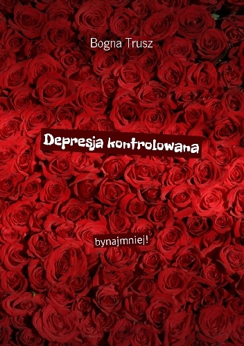 Depresja Kontrolowana - Bogna Trusz