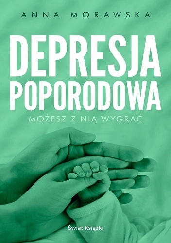 Depresja poporodowa - Anna Morawska