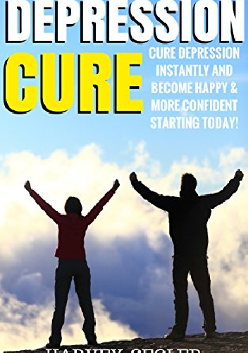 Depression: The Depression Cure: Cure Depression Instantly and Become Happy & More Confident Startin (Depression Cure - Anxiety - Stress - Natural and No Drugs Depression Cure) - H.