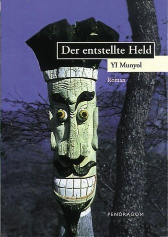 Der entstellte Held - Yi Munyŏl