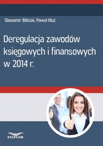 Deregulacja zawodów księgowych i finansowych w 2014 r - Muż Paweł, Biliński Sławomir
