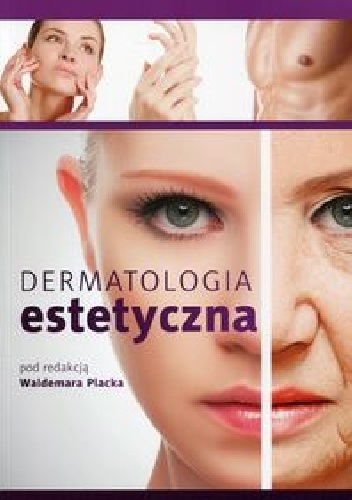 Dermatologia estetyczna - Waldemar Placek