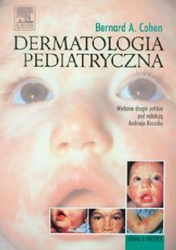 Dermatologia Pediatryczna - Bernard A. Cohen