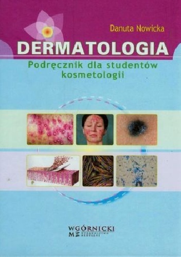 DERMATOLOGIA. Podręcznik dla studentów kosmetologii - Danuta Nowicka