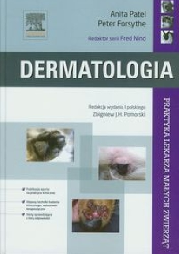 Dermatologia. Praktyka lekarza małych zwierząt - Anita Patel, Peter Forsythe