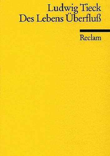 Des Lebens Überfluss - Ludwig Tieck