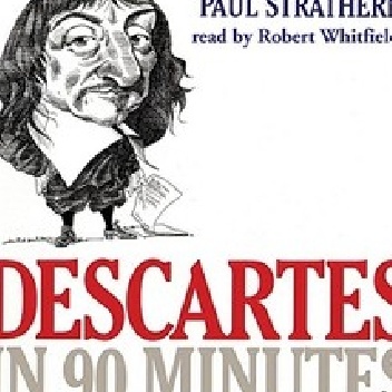 Descartes in 90 Minutes - Paul Strathern