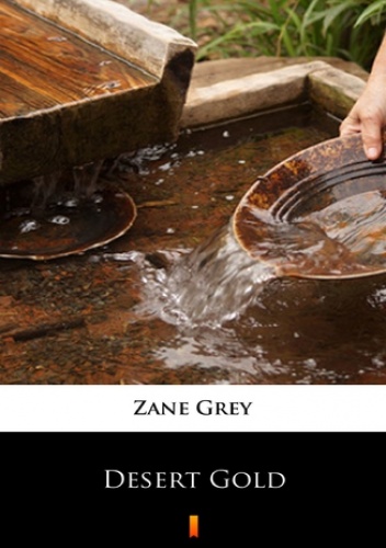 Desert Gold - Zane Grey