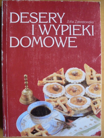 Desery i wypieki domowe - Zofia Zawistowska