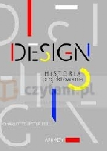 Design: historia projektowania - Charlotte Fiell, Peter Fiell