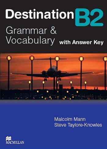Destination B2 Grammar and Vocabulary. Student's Book - Malcolm Mann, Steve Taylore-Knowles