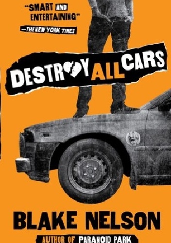 Destroy All Cars - Blake Nelson