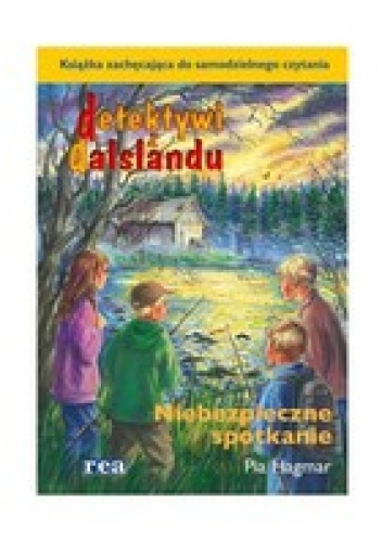 Detektywi z Dalslandu. Niebezpieczne spotkanie - Pia Hagmar