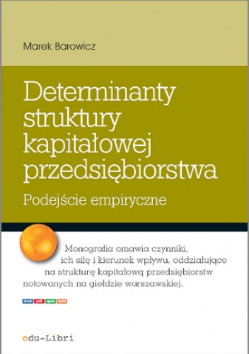 Determinanty struktury kapitałowej przedsiębiorstwa - Marek Barowicz