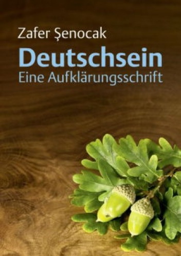 Deutschsein. Eine Aufklärungsschrift - Zafer Şenocak