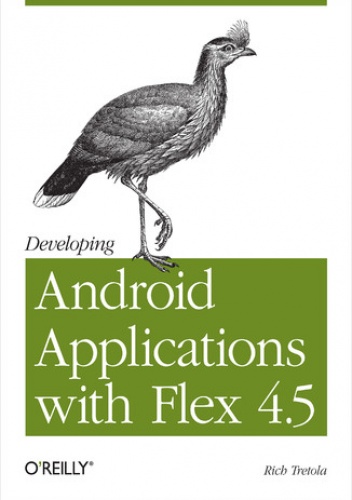 Developing Android Applications with Flex 4.5 - Tretola Rich