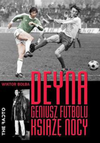 Deyna. Geniusz futbolu, książę nocy - Wiktor Bołba