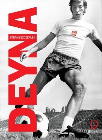 Deyna, Legia i tamte czasy - Stefan Szczepłek