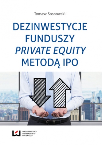 Dezinwestycje funduszy private equity metodą IPO - Tomasz Sosnowski