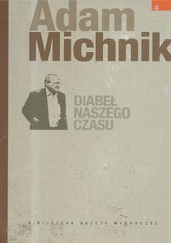 Diabeł  naszego czasu - Adam Michnik