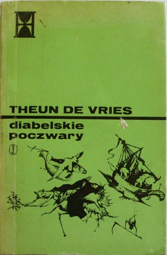 Diabelskie poczwary, czyli rzecz o żywocie i dziełach Melchiora Hinthama - Theun de Vries