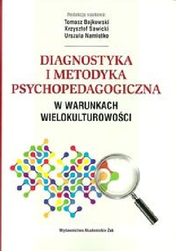 Diagnostyka i metodyka psychopedagogiczna w warunkach wielokulturowości