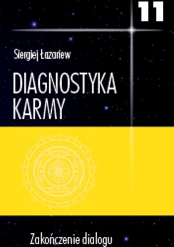 Diagnostyka karmy 11. Zakończenie Dialogu - Siergiej Łazariew