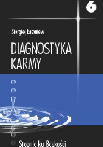 Diagnostyka karmy 6. Stopnie ku Boskości - Siergiej Łazariew