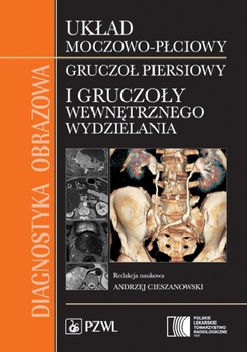Diagnostyka obrazowa. Układ moczowo-płciowy, gruczoł piersiowy i gruczoły wewnętrznego wydzielania