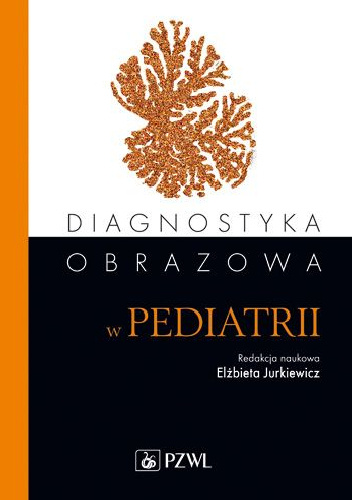 Diagnostyka obrazowa w pediatrii - Elżbieta Jurkiewicz