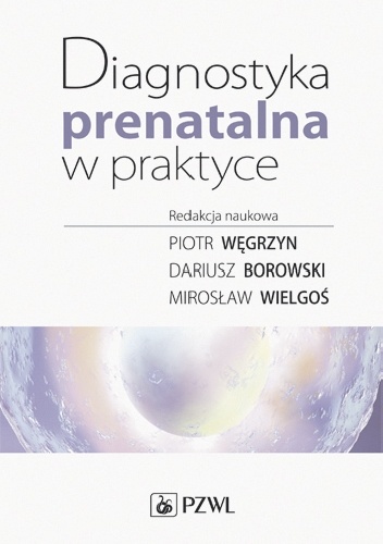 Diagnostyka prenatalna w praktyce