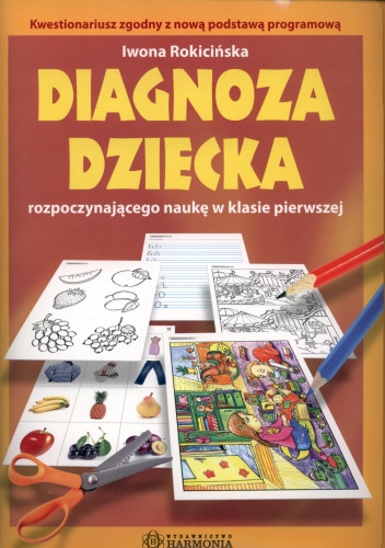 Diagnoza dziecka rozpoczynającego naukę w klasie pierwszej - Iwona Rokicińska