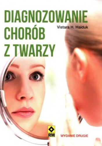 Diagnozowanie chorób z twarzy - Vistara H. Haiduk