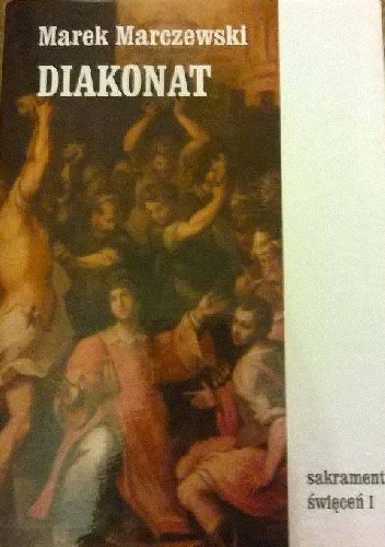 Diakonat - Marek Marczewski