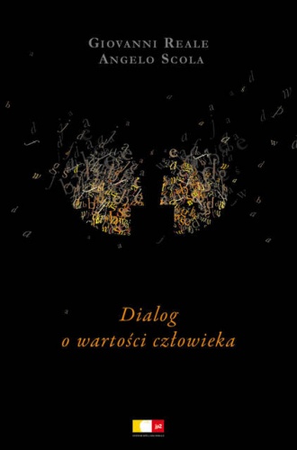 Dialog o wartości człowieka - Giovanni Reale, Angelo Scola