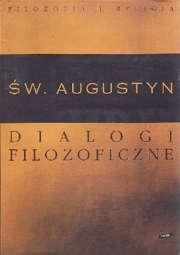 Dialogi filozoficzne - Św. Augustyn